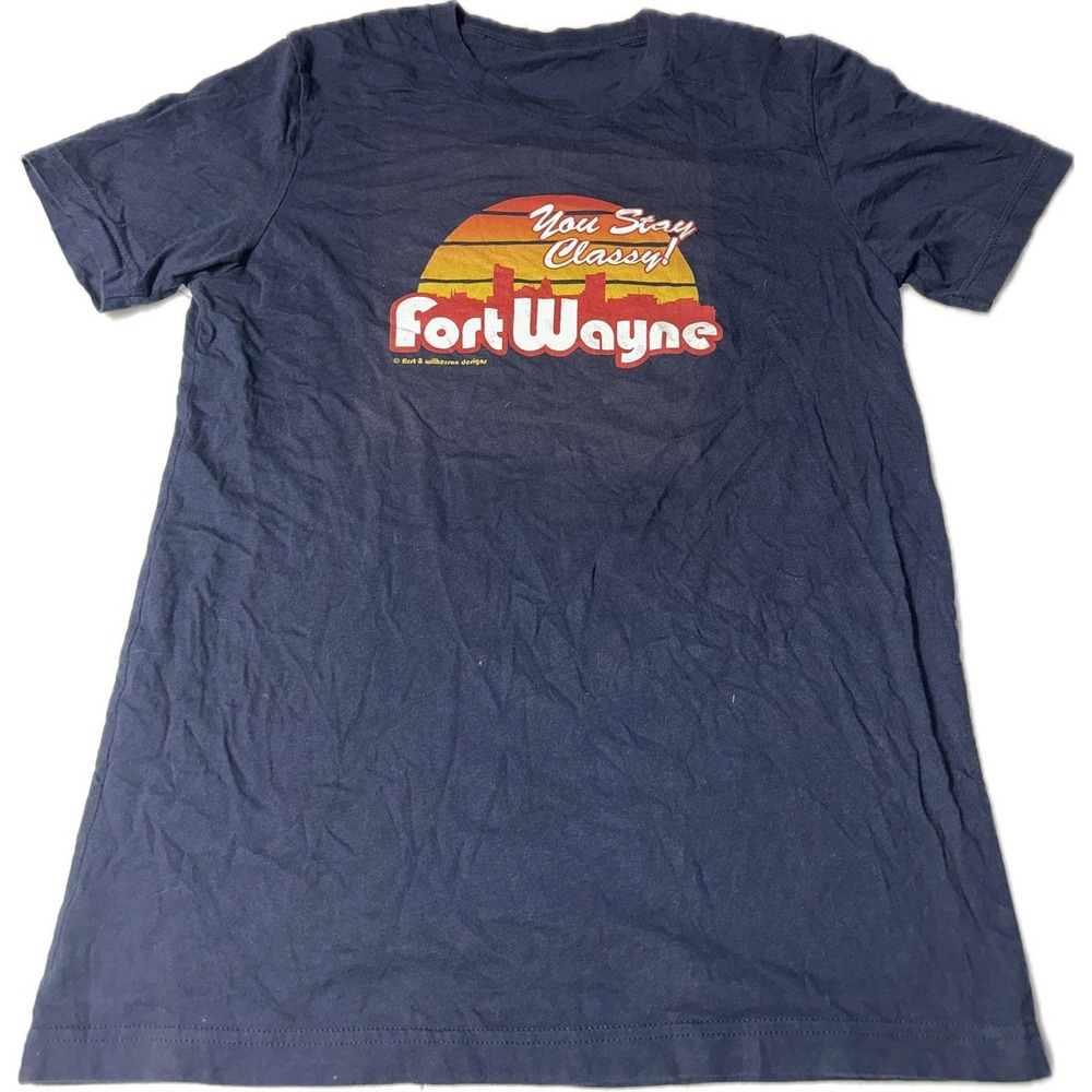You Stay‎ Classy Fort Wayne Navy Graphic T -Shirt Men's Size Small